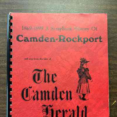 1900-1985 A Scrapbook History of Camden-Rockport