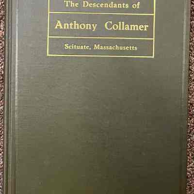 The Descendants of Anthony Collamer Scituate, Massachusetts