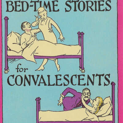 More Bed-time Stories for Convalescents