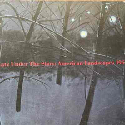 Alex Katz Under the Stars: American Landscapes 1951-1995