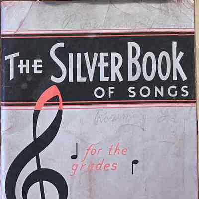 The Silver Book of Songs: Song material for all grades