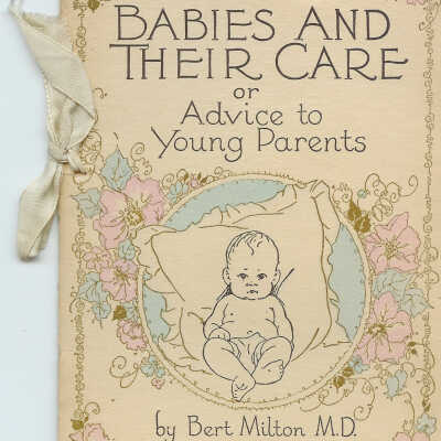 Babies and Their Care or Advice to Young Parents