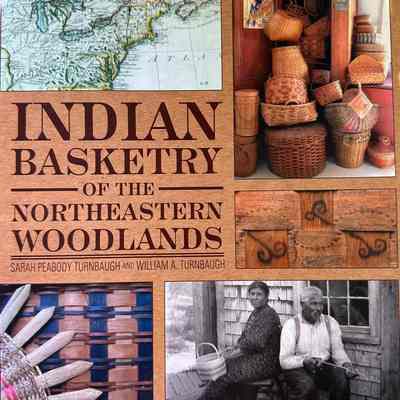 Indian Basketry of the Northeastern Woodlands