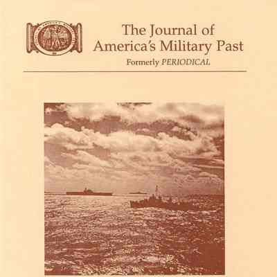 The Journal of America's Military Past: Fall 2007