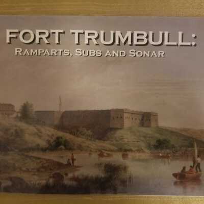 Fort Trumbull: Ramparts, Subs and Sonar