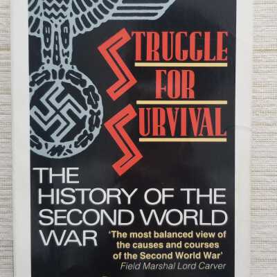 Struggle for Survival The History of the Second World War