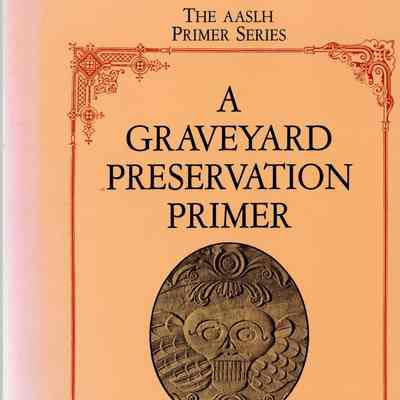 A GRAVEYARD PRESERVATION PRIMER