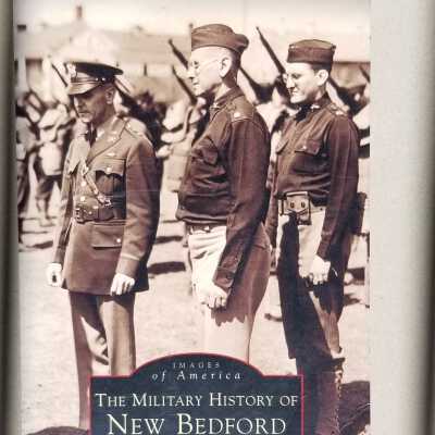 Images of America the Military History of New Bedford