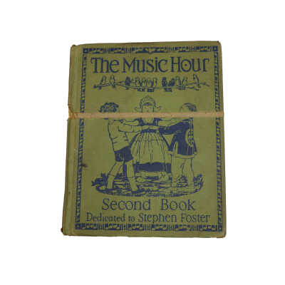 The Music Hour Second Book Dedicated to Stephen Foster