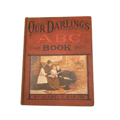 Our Darlings' ABC Book by Isabel Byrum
