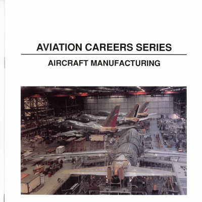 Aviation Careers Series: Aircraft Manufacturing