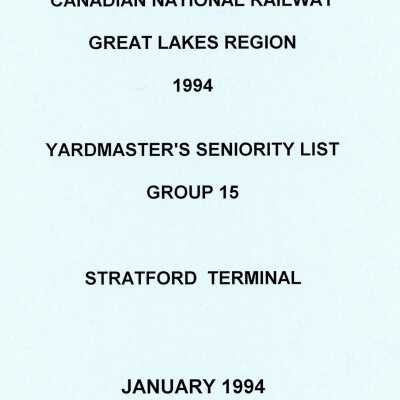 Canadian National Railway, Great Lakes Region. 1994, Yardmaster's Seniority List, Group 15, Stratford Terminal, January 1994.