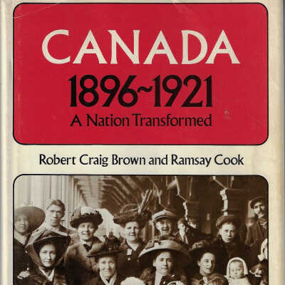 Canada 1896-1921: A Nation Transformed