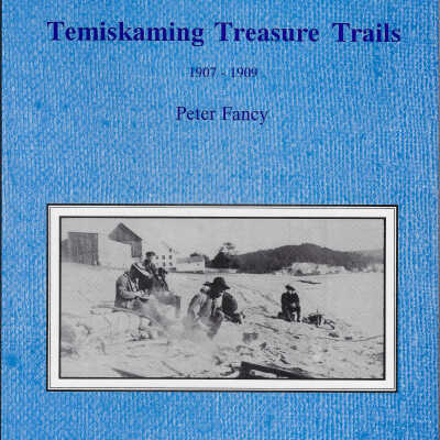Temiskaming Treasure Trails: Volume 4, 1907-1909