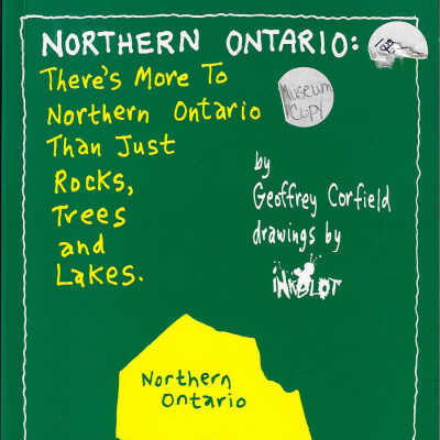 Northern Ontario: There's More to Northern Ontario Than Just Rocks, Trees, and Lakes