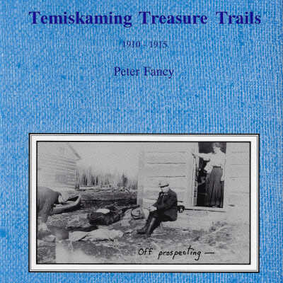 Temiskaming Treasure Trails Volume 5: 1910-1915