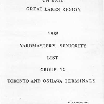 CN Rail, Great Lakes Region, 1985, Yardmaster's Seniority List, Group 12, Toronto and Oshawa Terminals, 1 January 1985.
