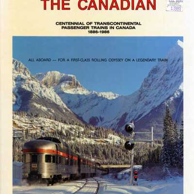 The Canadian: Centennial of Transcontinental Passenger Trains in Canada 1886-1986