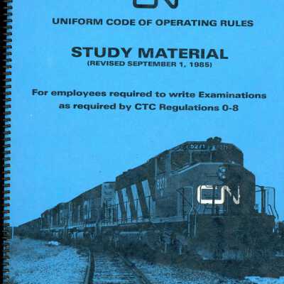 CN Uniform Code of Operating Rules Study Material (Revised September 1, 1985)