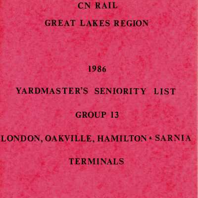 CN Rail, Great Lakes Region, 1986, Yardmaster's Seniority List, Group 13, London, Oakville, Hamilton, & Sarnia Terminals, 1 January 1986.