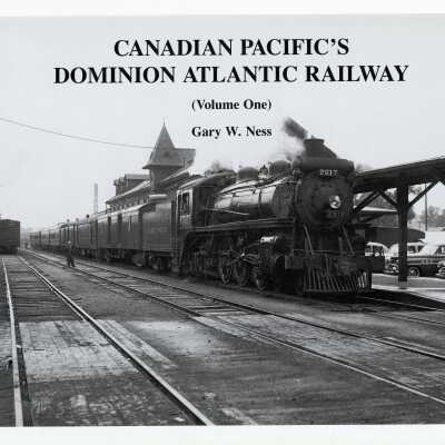 Canadian Pacific's Dominon Atlantic Railway Vol. 1
