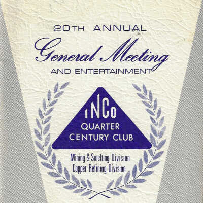 INCO Quarter Century Club 20th Annual General Meeting and Entertainment: Mining and Smelting Division, Copper Refining Division