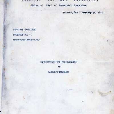 Canadian National Telegraphs, Office of Chief Commercial Operations, Toronto, Ontario, February 26, 1951, Terminal Handlings, Bulletin Number 7, Instructions for the Handling of Casualty Messages.