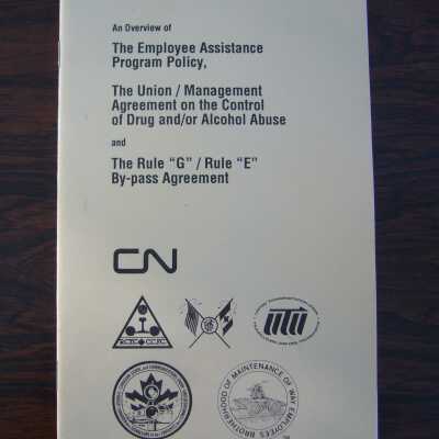 An Overview of The Employee Assistance Program Policy, The Union / Management Agreement on the Control of Drug and/or Alcohol Abuse and The Rule "G" / Rule "E" By-pass Agreement