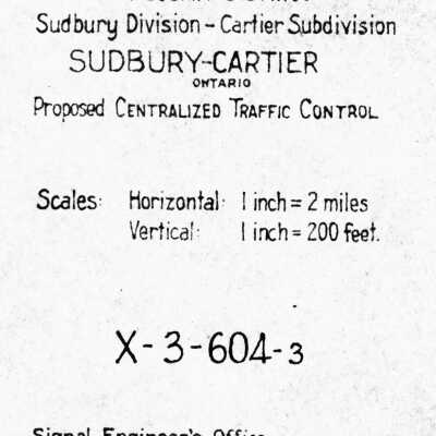 Document, Plan, Canadian Pacific Railways, Algoma District, Sudbury Division-Cartier Subdivision, Sudbury-Cartier Ontario, Proposed Centralized Traffic Control, Azilda to Sudbury, May 17th 1939.