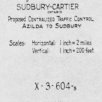 Document, Plan, Canadian Pacific Railways, Algoma District, Sudbury Division-Cartier Subdivision, Sudbury-Cartier Ontario, Proposed Centralized Traffic Control, Azilda to Sudbury, May 17th 1939.