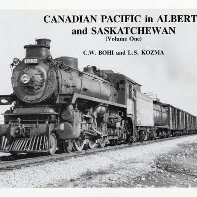 Canadian Pacific in Alberta and Saskatchewan Vol. 1