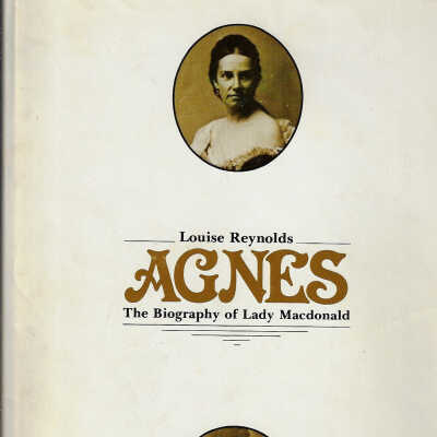 Agnes: The Biography of Lady Macdonald