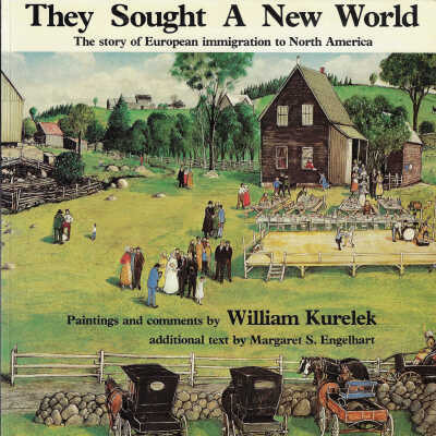 They Sought A New World: The Story of European Immigration to North America
