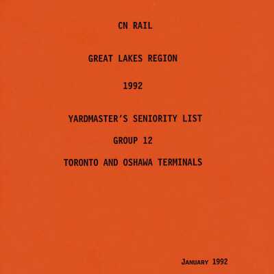 CN Rail, Great Lakes Region, 1992, Yardmaster's Seniority List, Group 12, Toronto and Oshawa Terminals, January 1992.