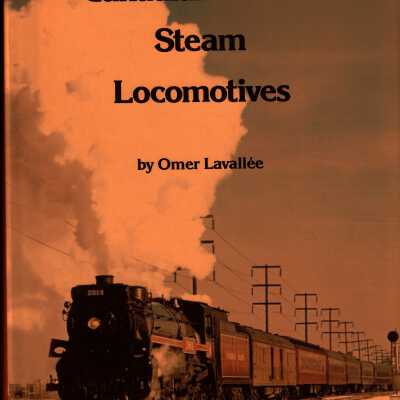 Canadian Pacific Steam Locomotives by Omer Lavallee
