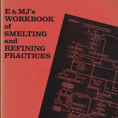 Engineering and Mining Journal:Workbook of Smelting and Refining Practices