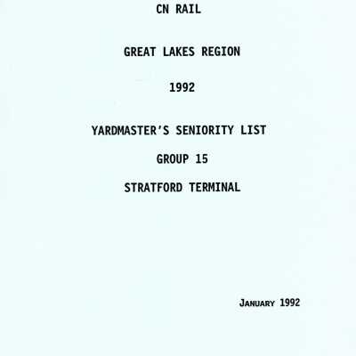 CN Rail, Great Lakes Region, 1992, Yardmaster's Seniority List, Group 15, Stratford Terminal, January 1992.