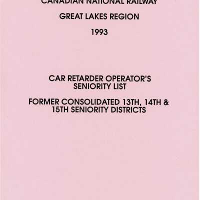 CN Rail, Great Lakes Region, 1993, Car Retarder Operator's Seniority List, Former Consolidated 13th, 14th and 15th Seniority Districts, January 1993.