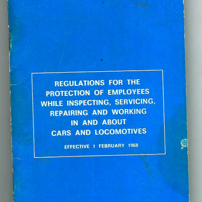 Regulations For the Protection of Employees While Inspecting, Servicing, Repairing and Working In and About Cars and Locomotives