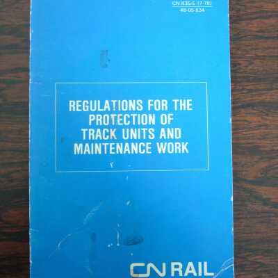 CN Rail Regulations for the Protection of Track Units and Maintenance Work, March 1979