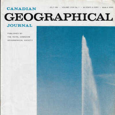 Canadian Geographical Journal Vol 67 (1), July 1963