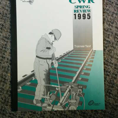 CN North America CWR (Continuous Welded Rail) Spring Review 1995 Trainee Text