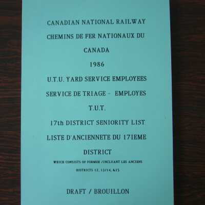 Canadian National Railway 1986 U.T.U. Yard Service Employees 17th District Seniority List, Draft
