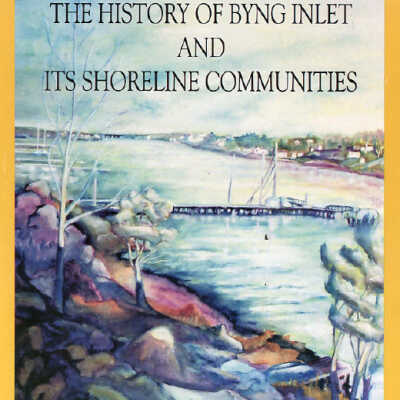 The History of Byng Inlet and Its Shoreline Communities