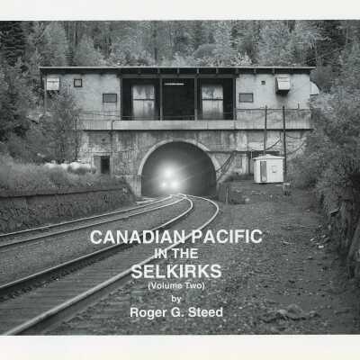 Canadian Pacific in the Selkirks Vol. 2