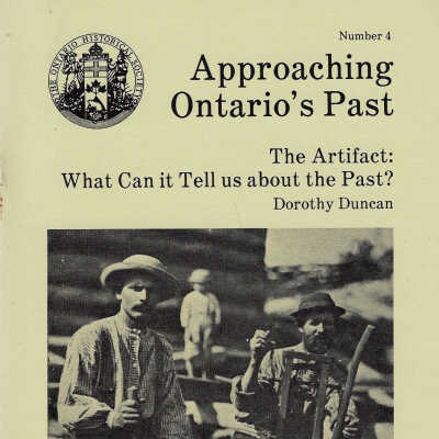 Approaching Ontario's Past No 4: The Artifact: What Can it Tell us about the Past?
