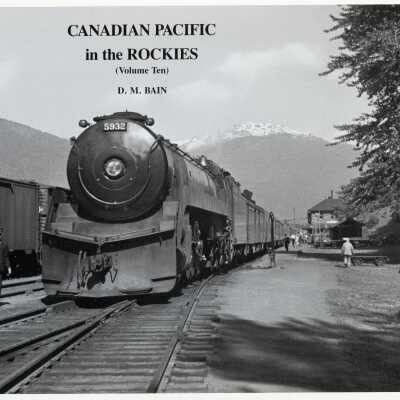 Canadian Pacific in the Rockies Vol. 10