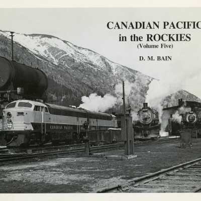 Canadian Pacific in the Rockies Vol. 5