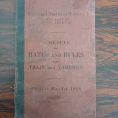 Canadian Northern Railways, Lines East of Port Arthur, Schedule of Rates and Rules for Train and Yardmen, Effective May 1st, 1918
