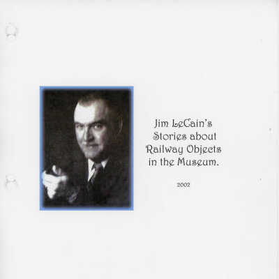 Jim LeCain's Stories about Railway Objects in the Museum, 2002